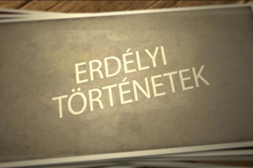 Erdélyi Történetek tartalma - Erdély TV 2024.04.19 12:00