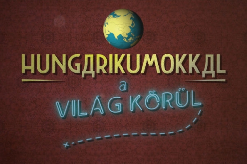Hungarikumokkal a világ körül 3. tartalma - Super TV2 (HD) 2018.01.19 23:10