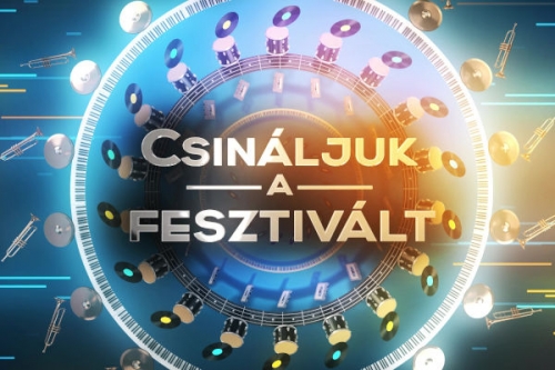 Csináljuk a fesztivált! II. tartalma - Duna TV (HD) 2024.04.26 20:45